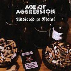 Age Of Aggression : Addicted to Metal